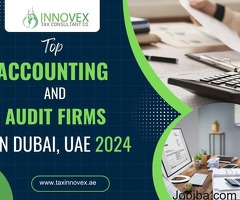 Top Accounting And Audit Firms In Dubai, UAE 2024