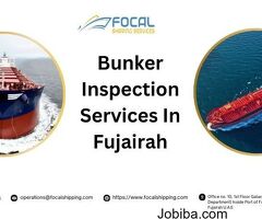Quality & Quantity Guaranteed: Bunker Inspection in Fujairah