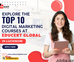 Explore the Top 10 Digital Marketing Courses at Educert Global in Lucknow